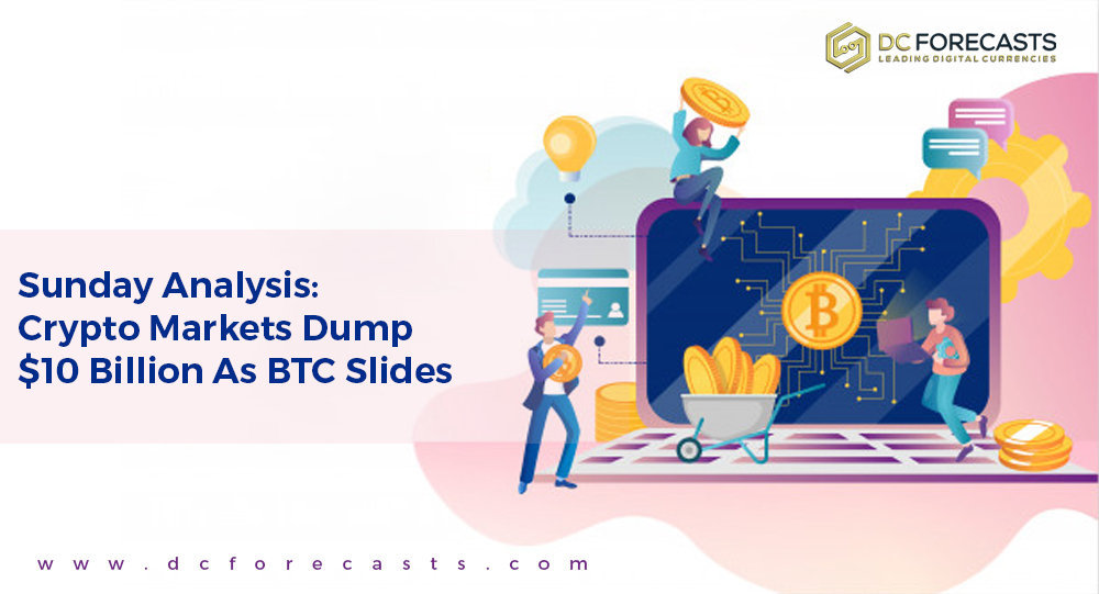 Sunday Analysis: Crypto Markets Dump $10 Billion As BTC Slides