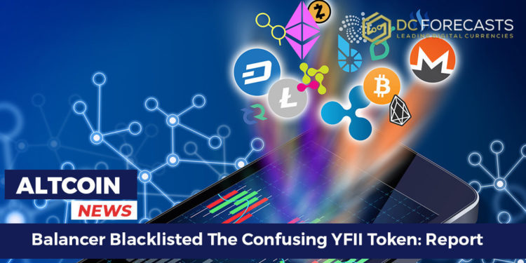 Balancer Blacklisted The Confusing YFII Token: Report – Cryptocurrency ...