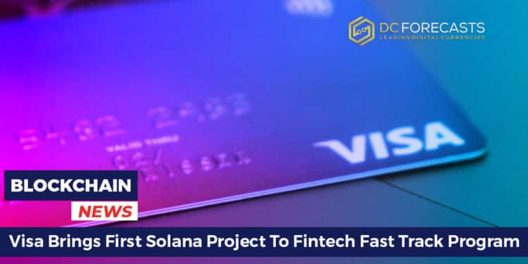 Visa Brings First Solana Project To Fintech Fast Track Program